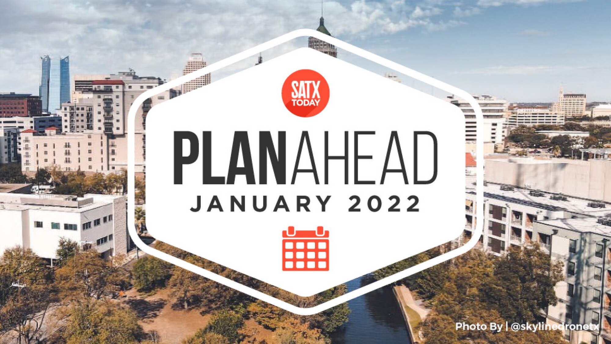 January Plan Ahead: San Antonio events calendar - SATXtoday January Plan Ahead: San Antonio events calendar - SATXtoday