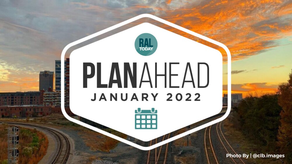 January PlanAhead Your Raleigh events calendar RALtoday