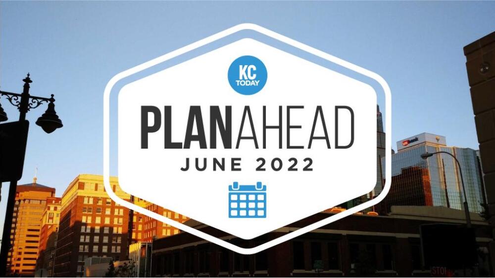 June Plan Ahead your Kansas City event calendar KCtoday