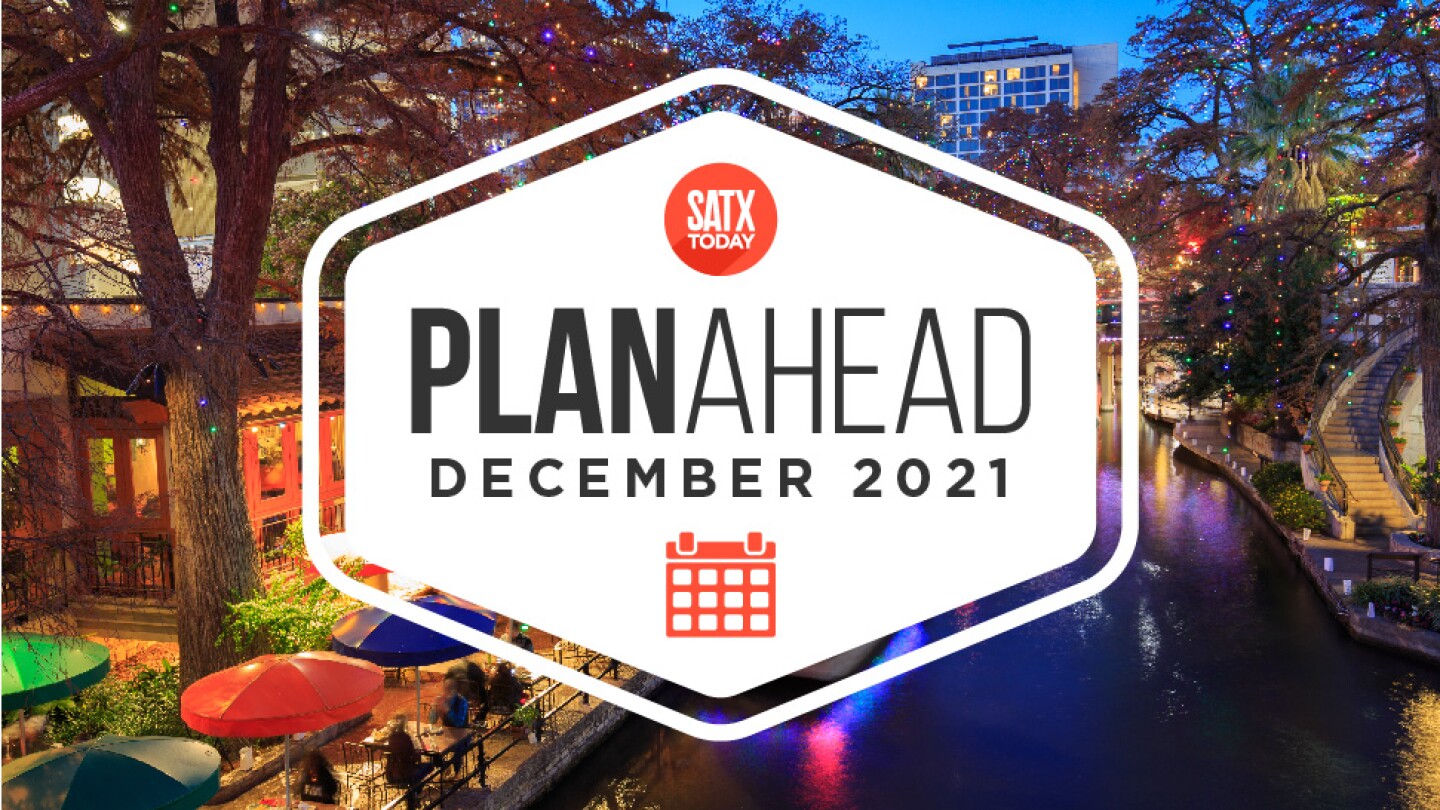 December Plan Ahead San Antonio events calendar SATXtoday