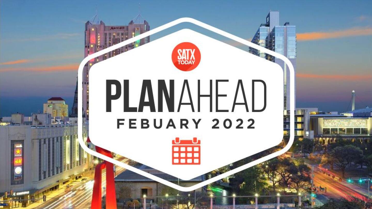February Plan Ahead San Antonio events calendar SATXtoday