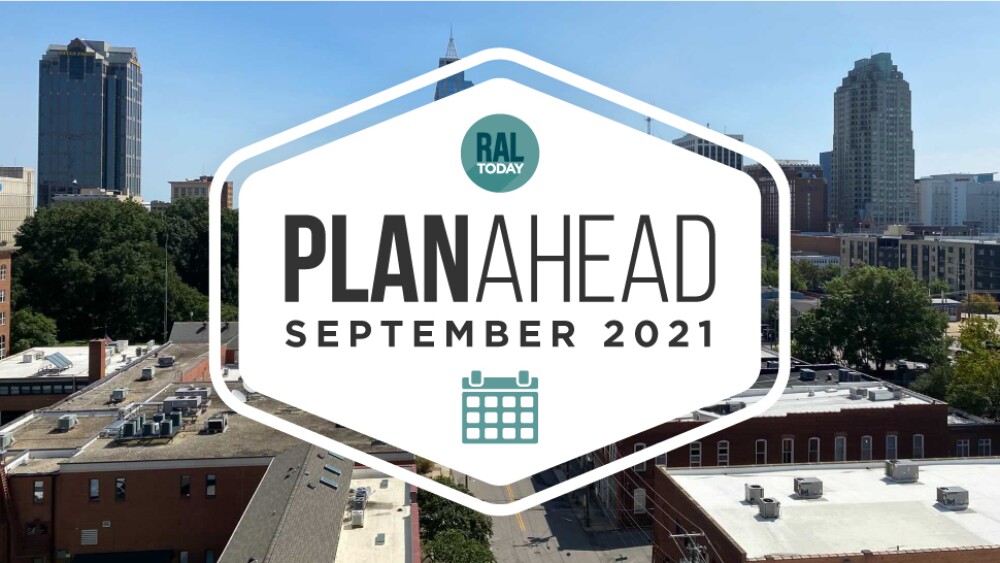 September PlanAhead Your Raleigh events calendar RALtoday