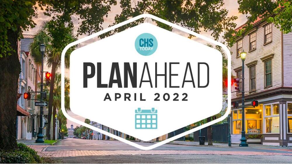 April PlanAhead Your April Charleston events calendar CHStoday