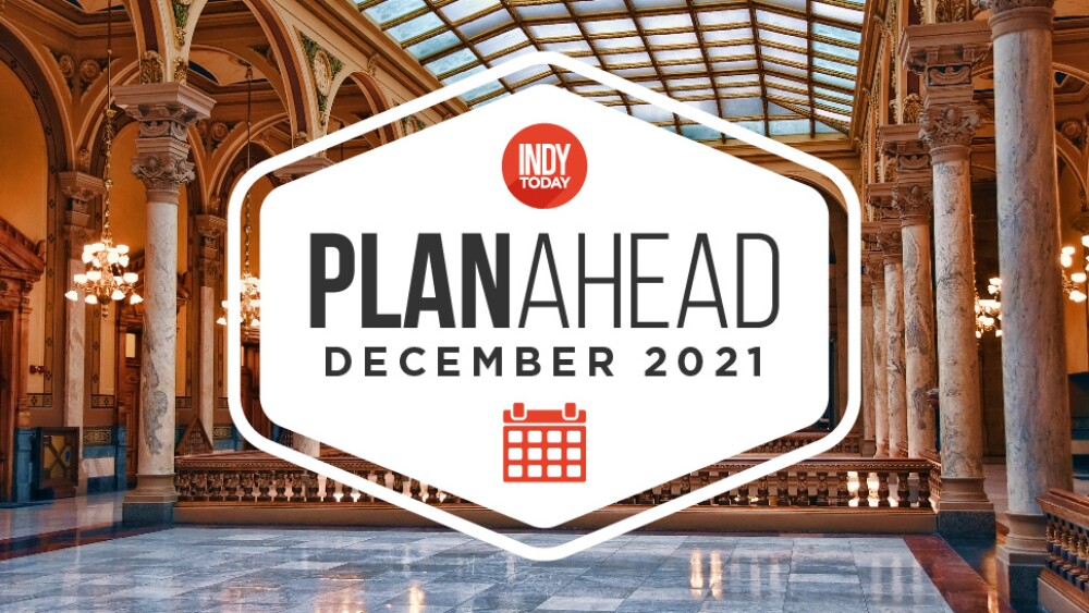 December Plan Ahead Your Indy events calendar INDYtoday